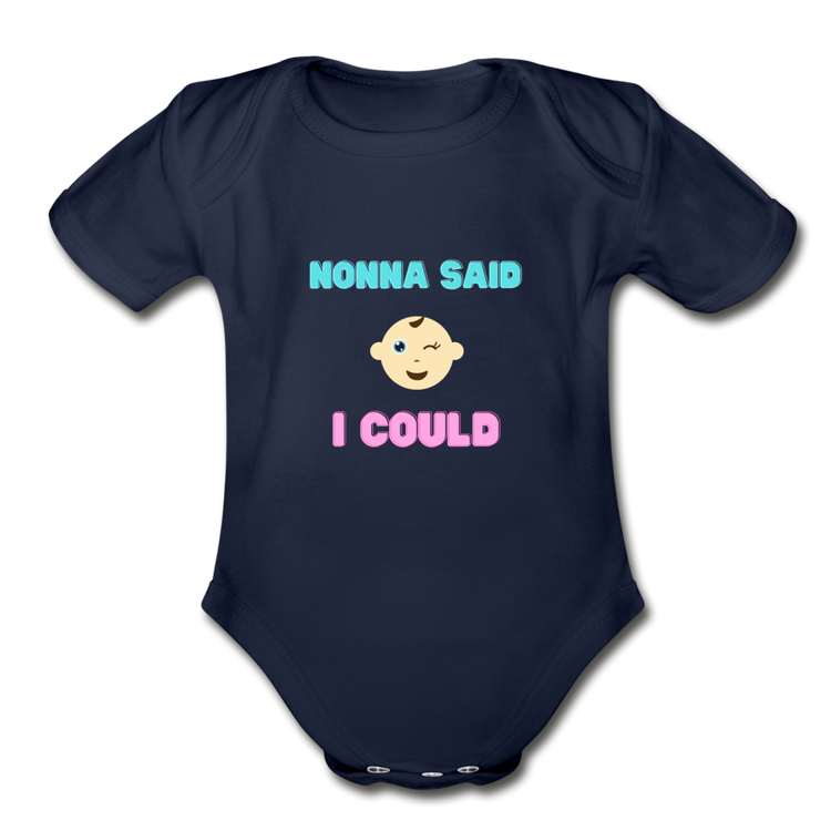 Nonna said I could Organic Onesie - dark navy