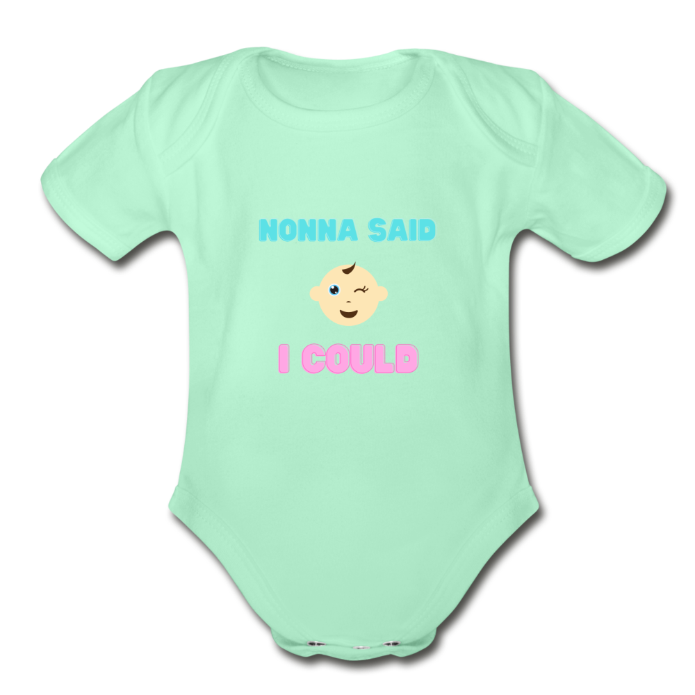 Nonna said I could Organic Onesie - light mint