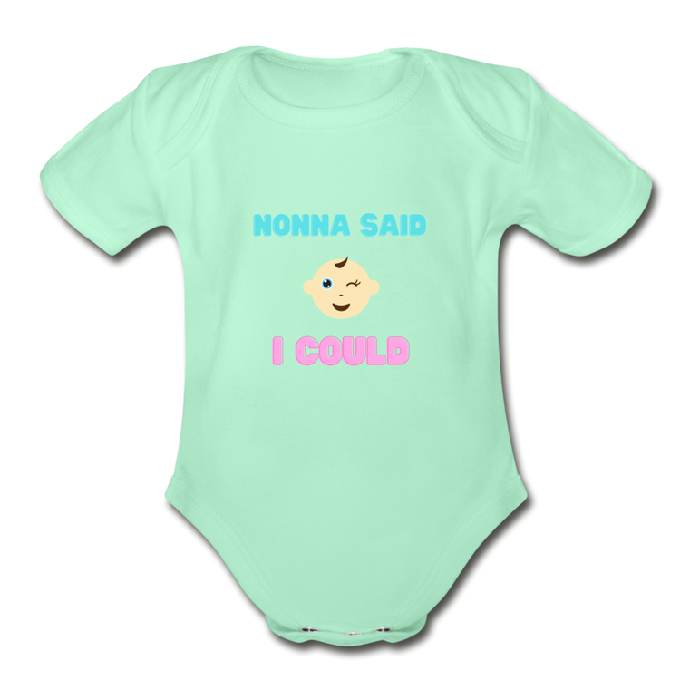 Nonna said I could Organic Onesie - light mint