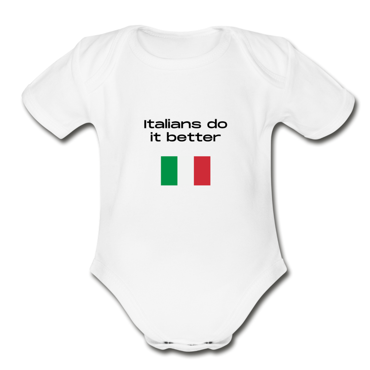 Italians do it better Organic Onesie - white