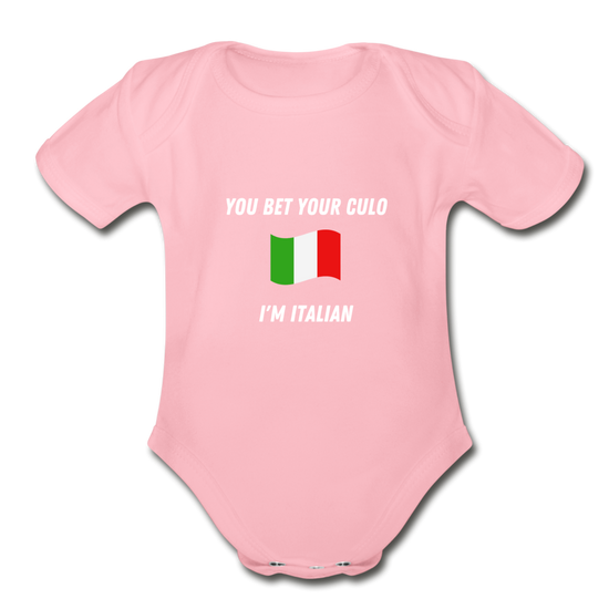 I bet your culo I'm Italian Organic Onesie - light pink