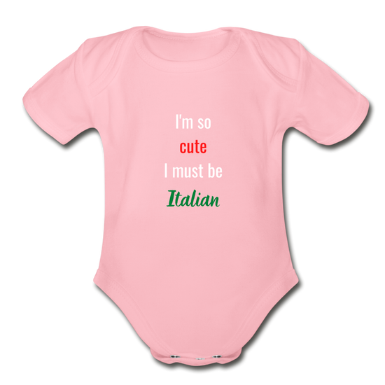 I'm so cute I must be Italian Organic Onesie - light pink