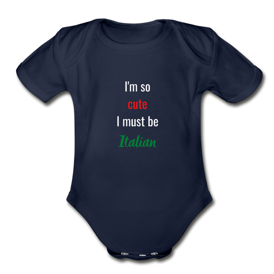 I'm so cute I must be Italian Organic Onesie - dark navy