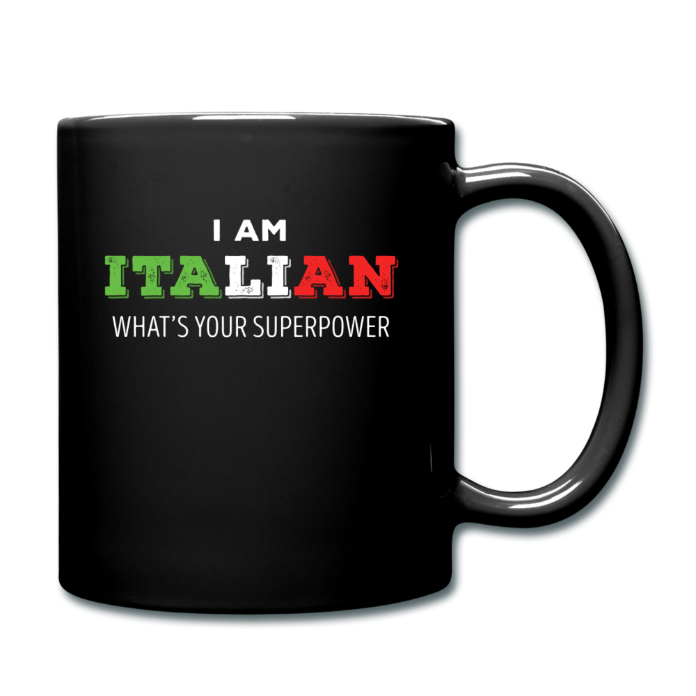 I am Italian what's your superpower? Full Color Mug 11 oz - black