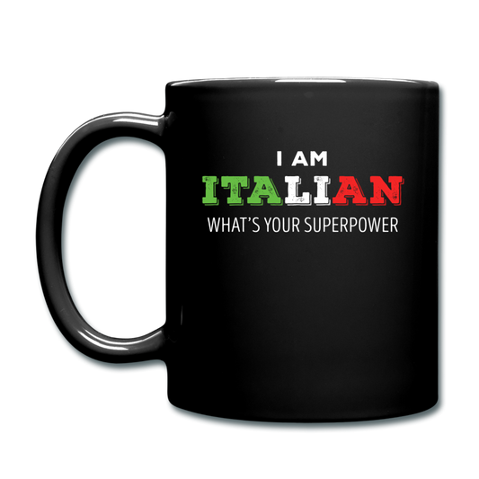 I am Italian what's your superpower? Full Color Mug 11 oz - black