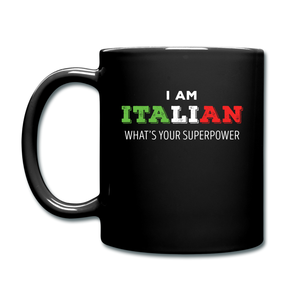 I am Italian what's your superpower? Full Color Mug 11 oz - black