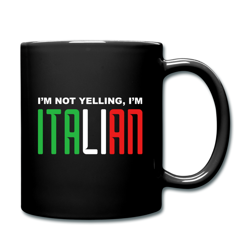 I'm not yelling I'm Italian Full Color Mug 11 oz - black