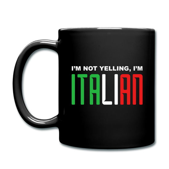 I'm not yelling I'm Italian Full Color Mug 11 oz - black