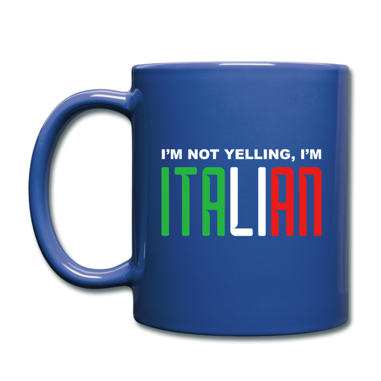 I'm not yelling I'm Italian Full Color Mug 11 oz - royal blue