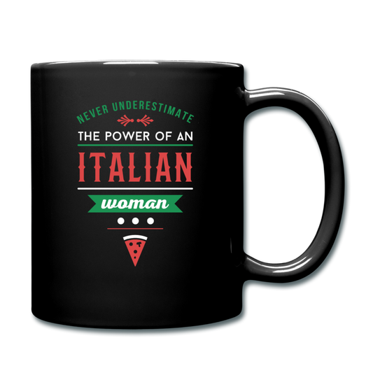 Never underestimate the power of an Italian woman Full Color Mug 11 oz - black