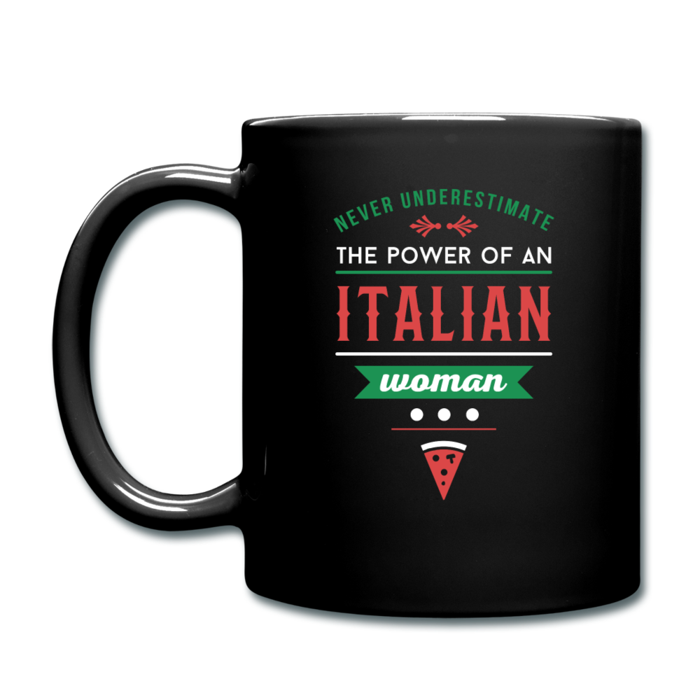 Never underestimate the power of an Italian woman Full Color Mug 11 oz - black