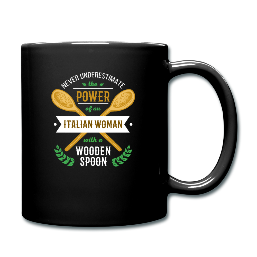 Never underestimate the power of an Italian woman with a wooden spoon Full Color Mug 11 oz - black