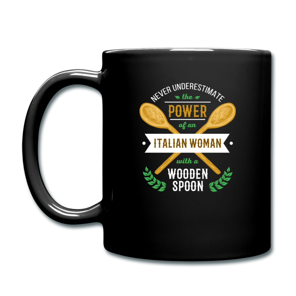 Never underestimate the power of an Italian woman with a wooden spoon Full Color Mug 11 oz - black