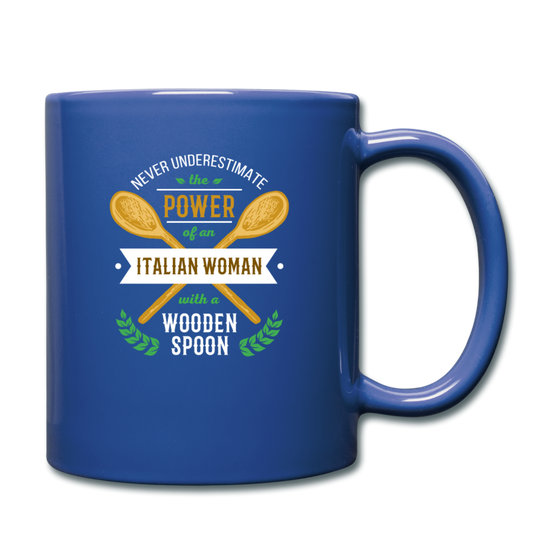 Never underestimate the power of an Italian woman with a wooden spoon Full Color Mug 11 oz - royal blue