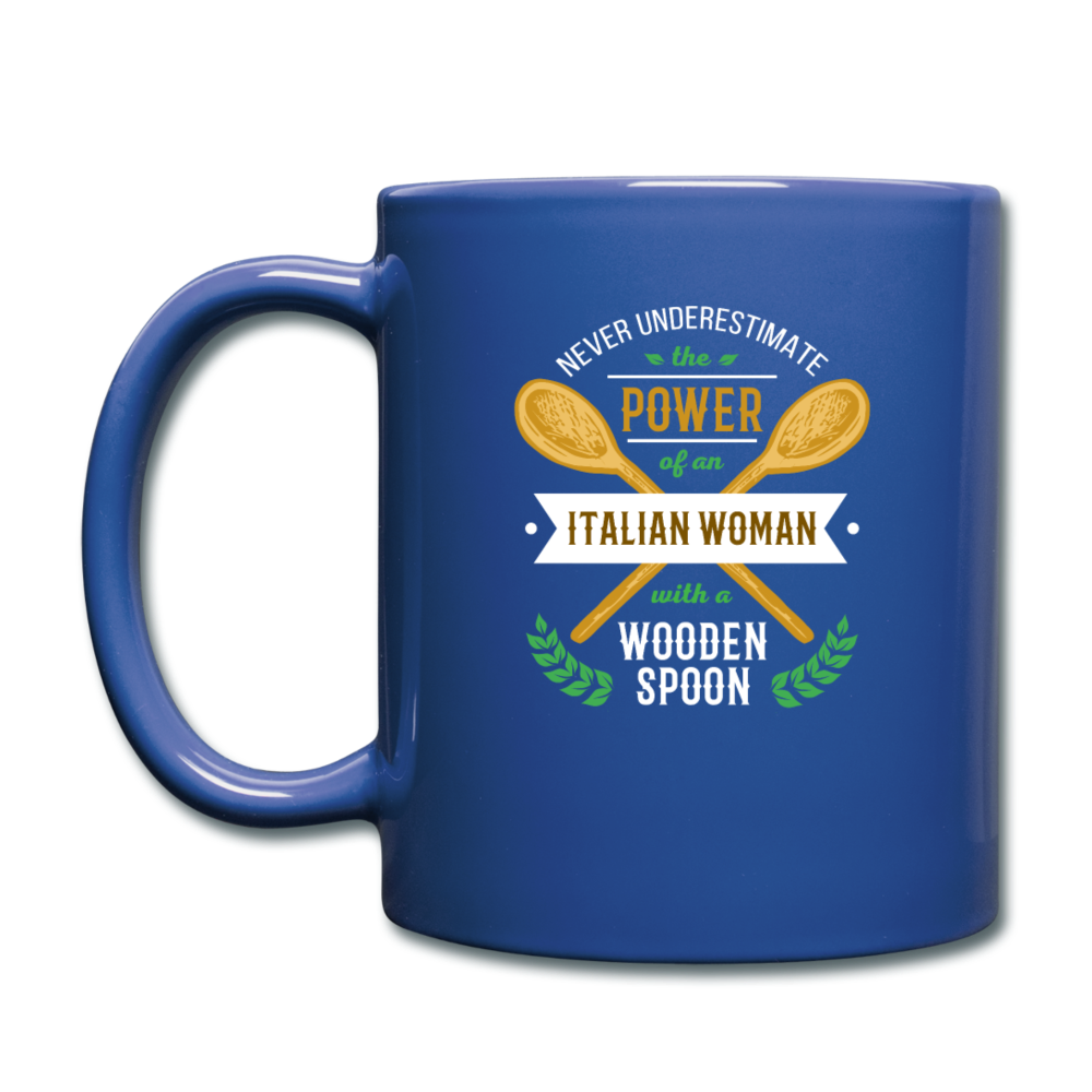 Never underestimate the power of an Italian woman with a wooden spoon Full Color Mug 11 oz - royal blue