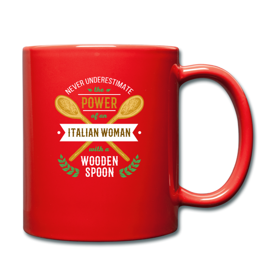 Never underestimate the power of an Italian woman with a wooden spoon Full Color Mug 11 oz - red