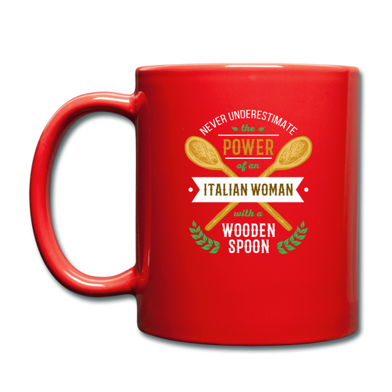 Never underestimate the power of an Italian woman with a wooden spoon Full Color Mug 11 oz - red
