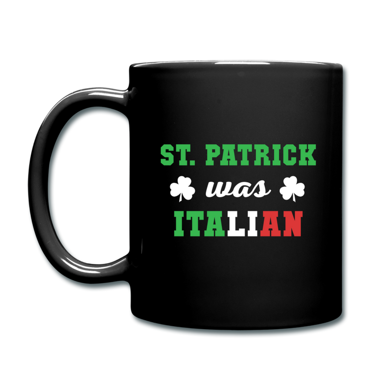 St.Patrick was Italian Full Color Mug 11 oz - black