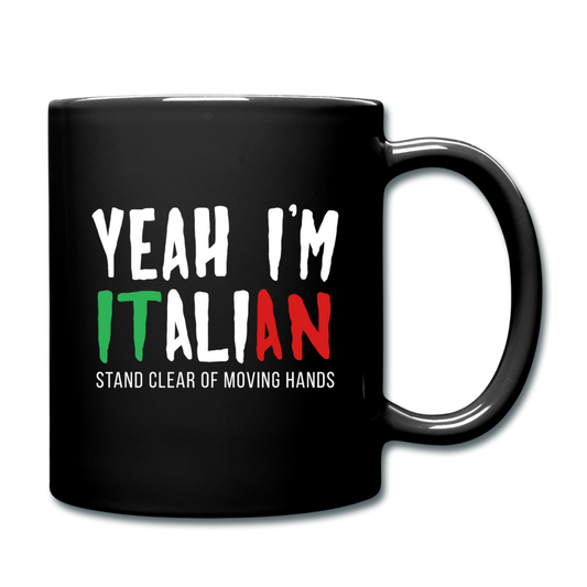 Yeah I'm Italian Full Color Mug 11 oz - black