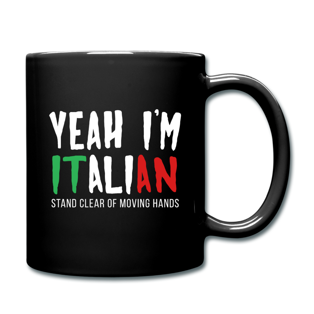 Yeah I'm Italian Full Color Mug 11 oz - black
