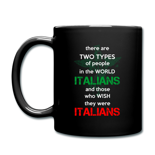 Two types of people in the world Italians and those who wish they were Italians Full Color Mug 11 oz - black