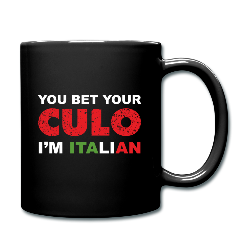 You bet your culo I'm Italian Full Color Mug 11 oz - black