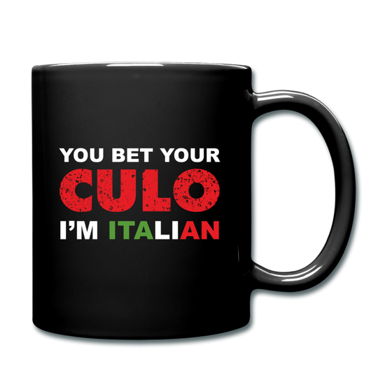 You bet your culo I'm Italian Full Color Mug 11 oz - black