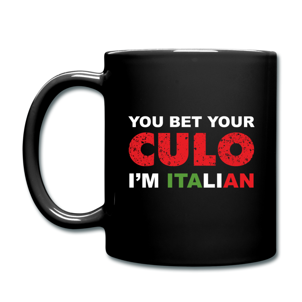You bet your culo I'm Italian Full Color Mug 11 oz - black