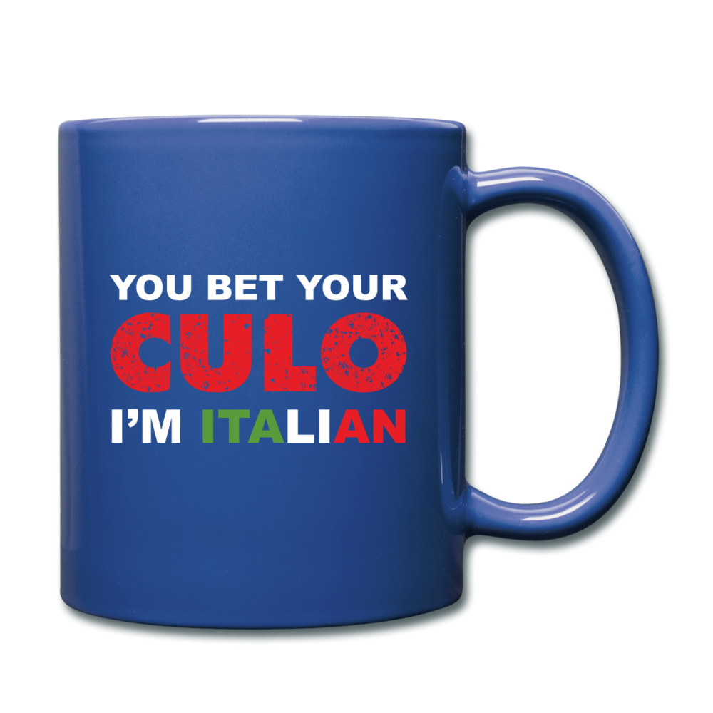 You bet your culo I'm Italian Full Color Mug 11 oz - royal blue