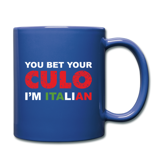 You bet your culo I'm Italian Full Color Mug 11 oz - royal blue