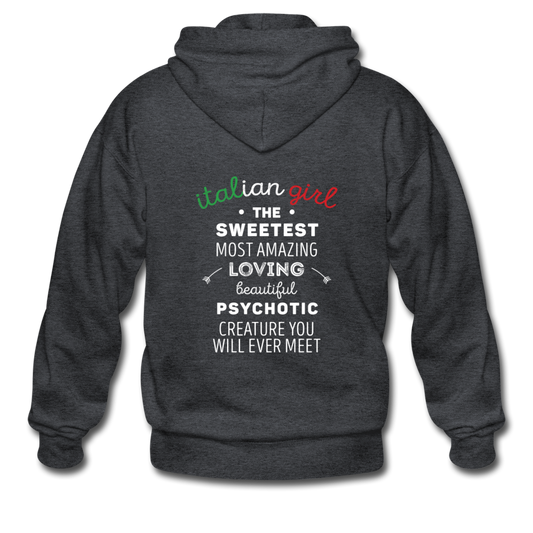 Italian Girl the sweetest psychotic creature Unisex ZIP Hoodie - deep heather