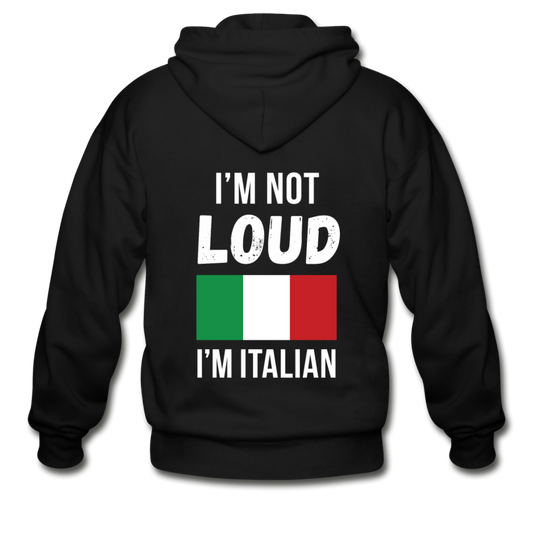 I'm not Loud I'm Italian Unisex ZIP Hoodie - black