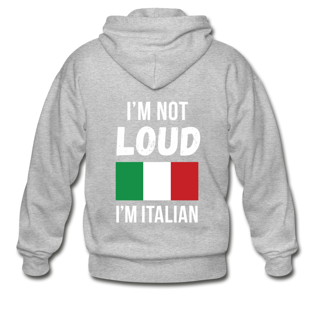 I'm not Loud I'm Italian Unisex ZIP Hoodie - heather gray