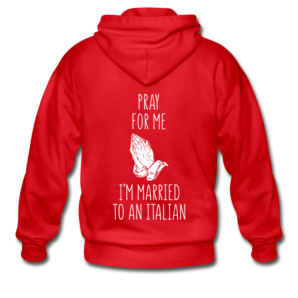 Pray for me I'm married to an Italian Unisex ZIP Hoodie - red