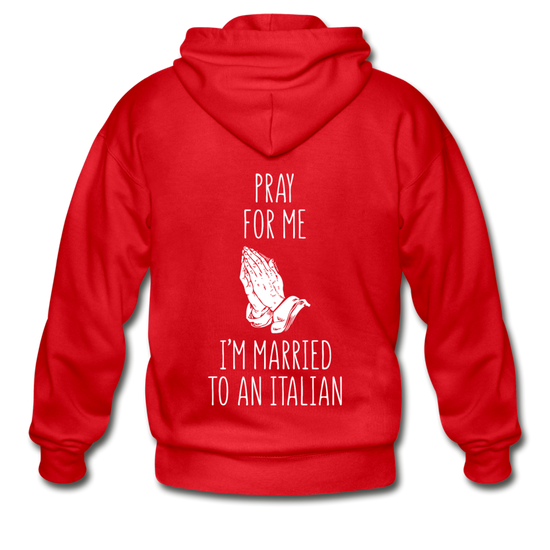 Pray for me I'm married to an Italian Unisex ZIP Hoodie - red