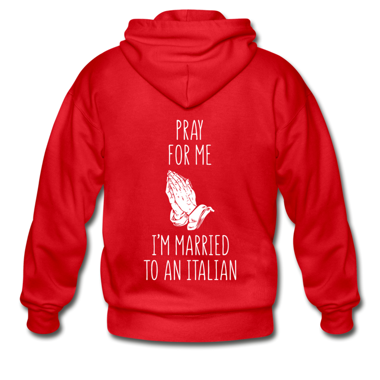 Pray for me I'm married to an Italian Unisex ZIP Hoodie - red