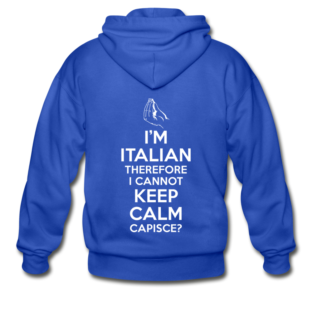 I Can't Keep Calm, I'm Italian Capeesh?  Unisex ZIP Hoodie - royal blue
