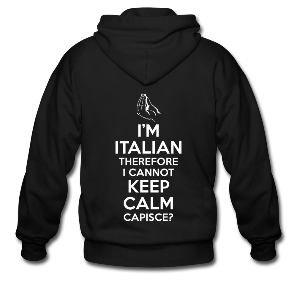 I Can't Keep Calm, I'm Italian Capeesh?  Unisex ZIP Hoodie - black