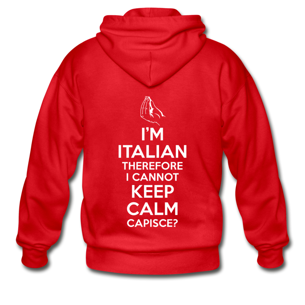 I Can't Keep Calm, I'm Italian Capeesh?  Unisex ZIP Hoodie - red