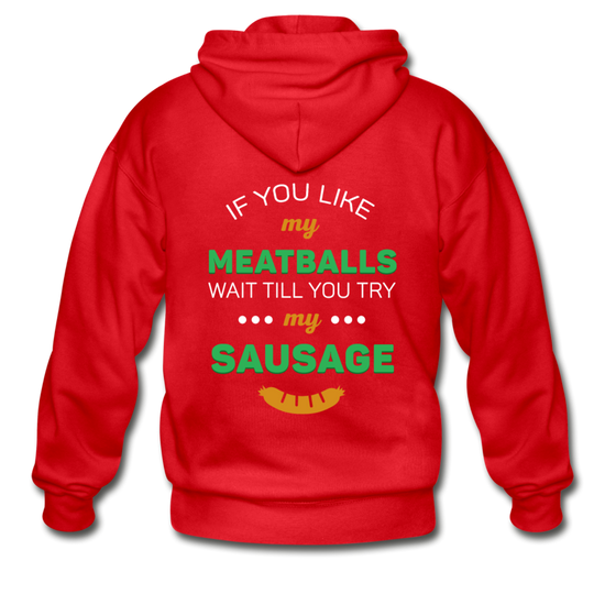 If you like my meatballs wait till you try my sausage Unisex ZIP Hoodie - red