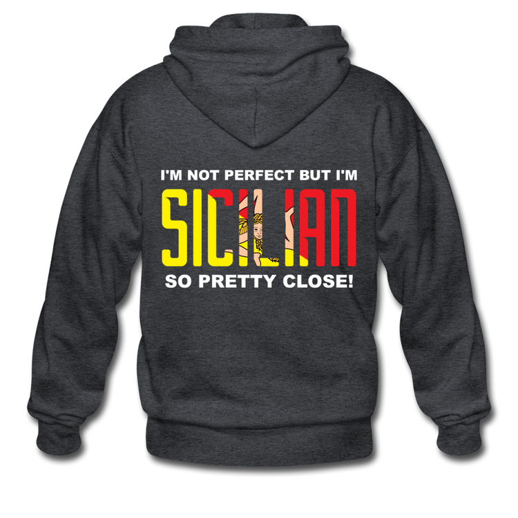 I'm not perfect but I'm Sicilian. So pretty close Unisex ZIP Hoodie - deep heather