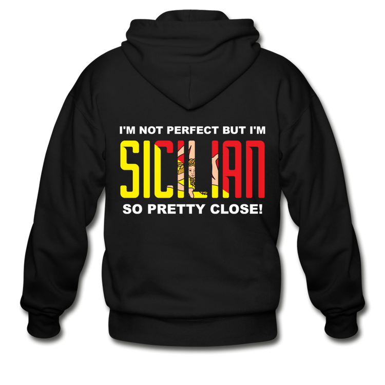 I'm not perfect but I'm Sicilian. So pretty close Unisex ZIP Hoodie - black