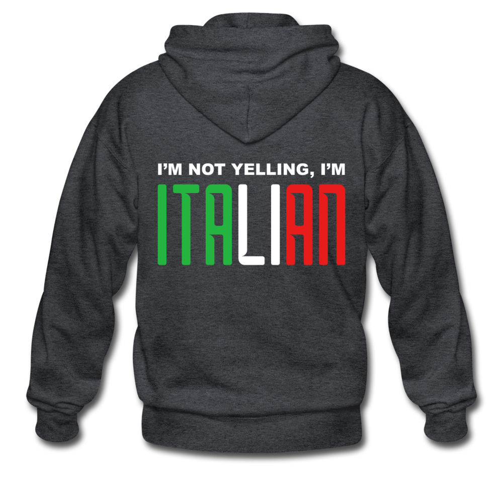 I'm not yelling I'm Italian Unisex ZIP Hoodie - deep heather