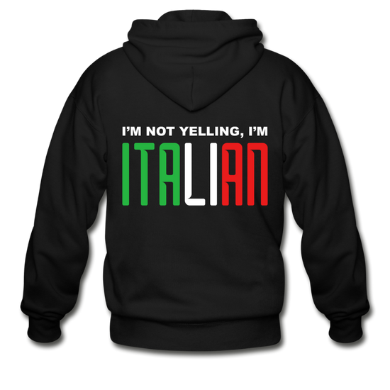 I'm not yelling I'm Italian Unisex ZIP Hoodie - black