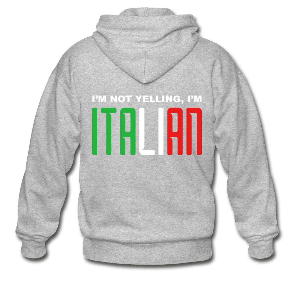 I'm not yelling I'm Italian Unisex ZIP Hoodie - heather gray