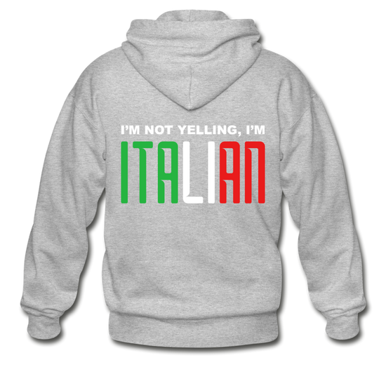 I'm not yelling I'm Italian Unisex ZIP Hoodie - heather gray