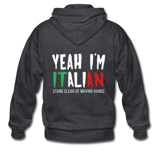 Yeah I'm Italian Unisex ZIP Hoodie - deep heather