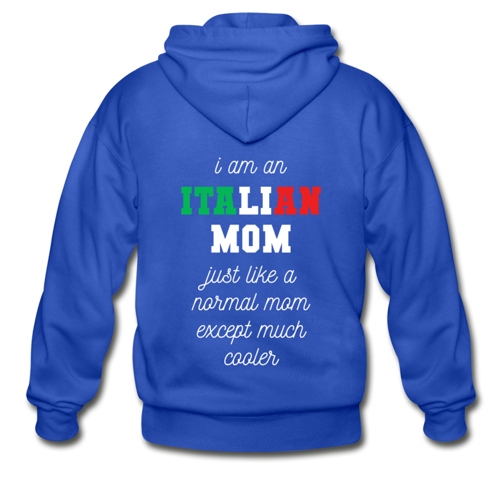I am an italian mom, just like a normal mom except much cooler Unisex ZIP Hoodie - royal blue