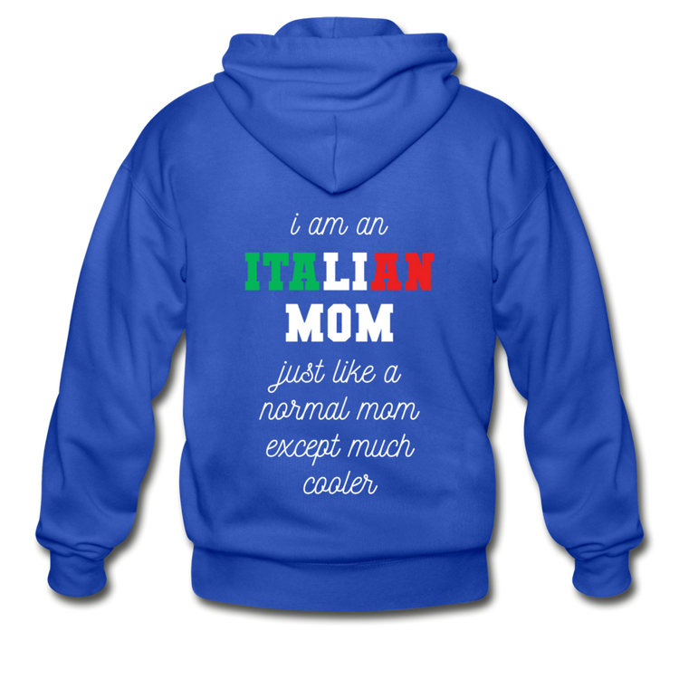 I am an italian mom, just like a normal mom except much cooler Unisex ZIP Hoodie - royal blue