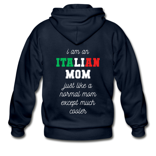 I am an italian mom, just like a normal mom except much cooler Unisex ZIP Hoodie - navy